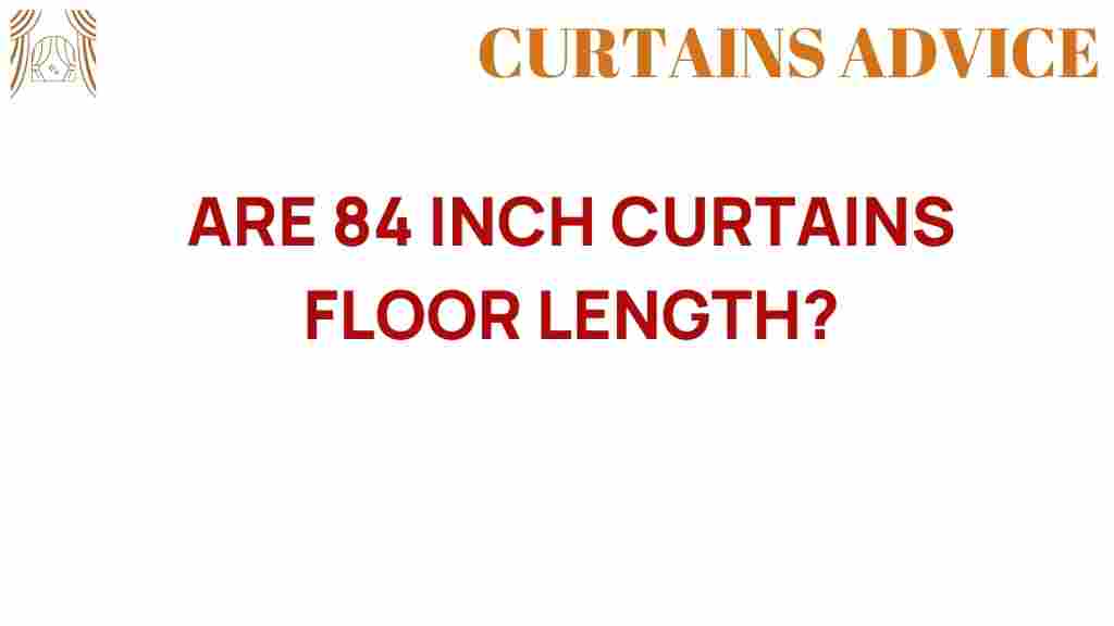 are-84-inch-curtains-floor-length