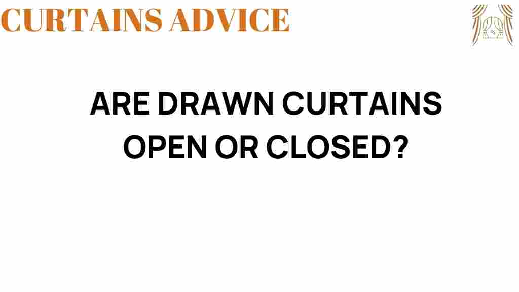 are-drawn-curtains-open-or-closed