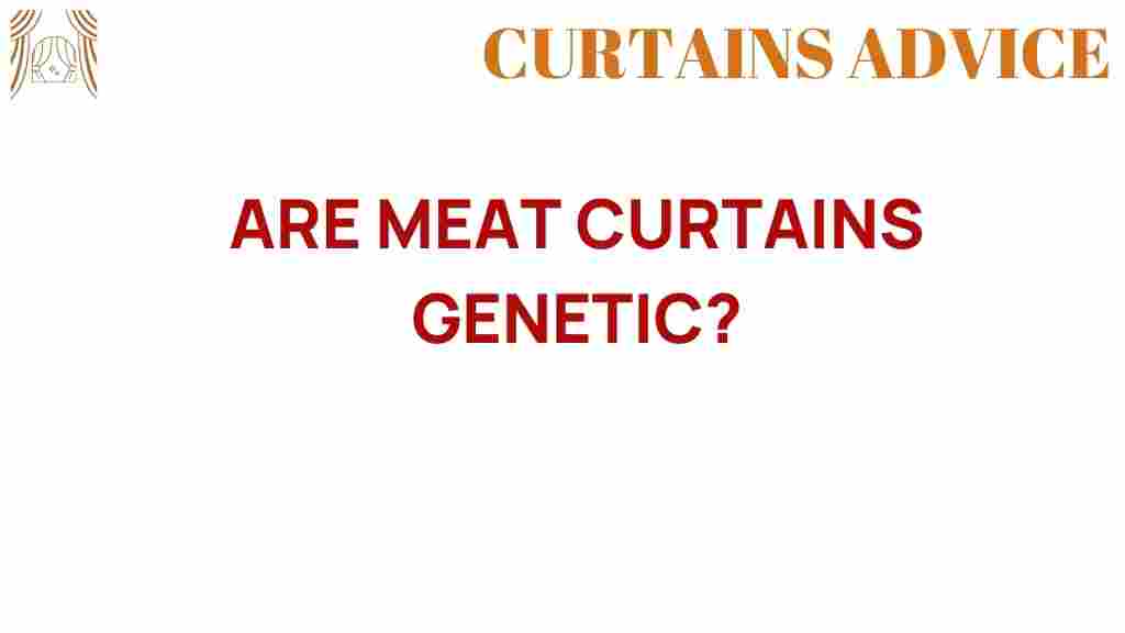 meat-curtains-genetic-traits