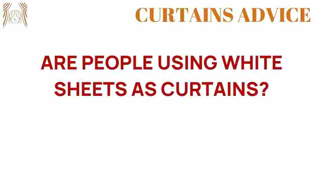 are-people-using-white-sheets-as-curtains