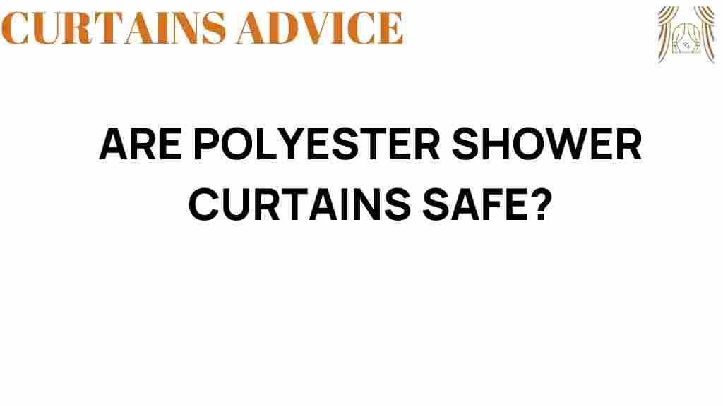 are-polyester-shower-curtains-safe
