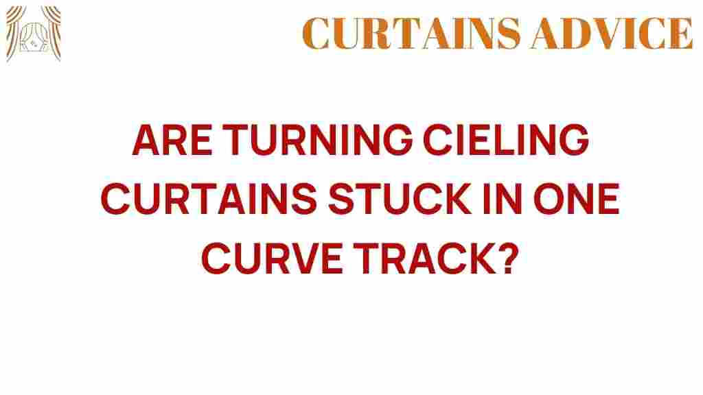 are-turning-ceiling-curtains-stuck-curve-track