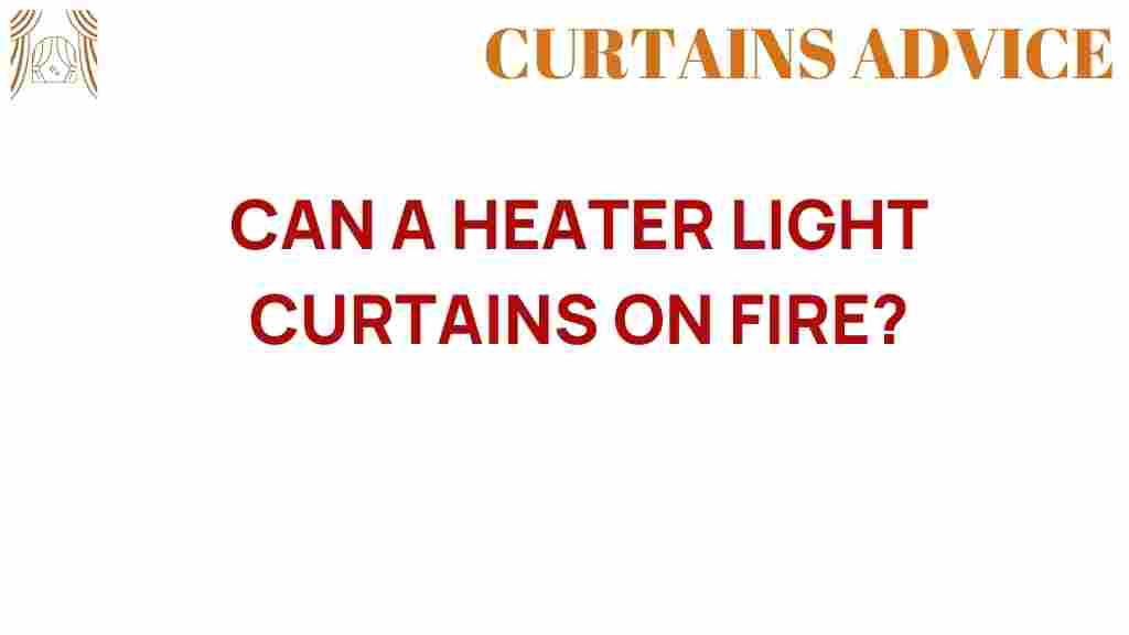 can-a-heater-light-curtains-on-fire