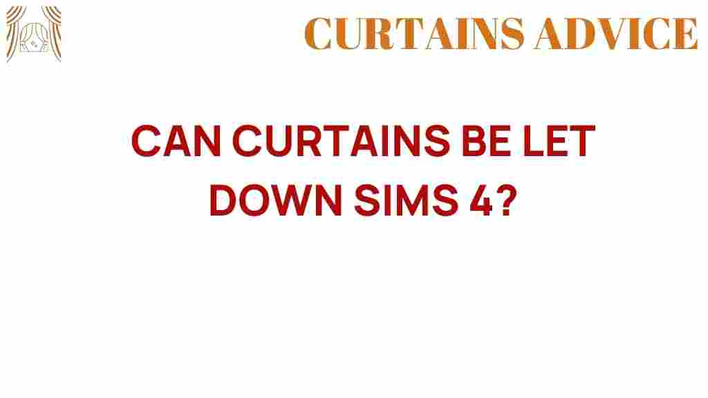 can-curtains-be-let-down-sims-4