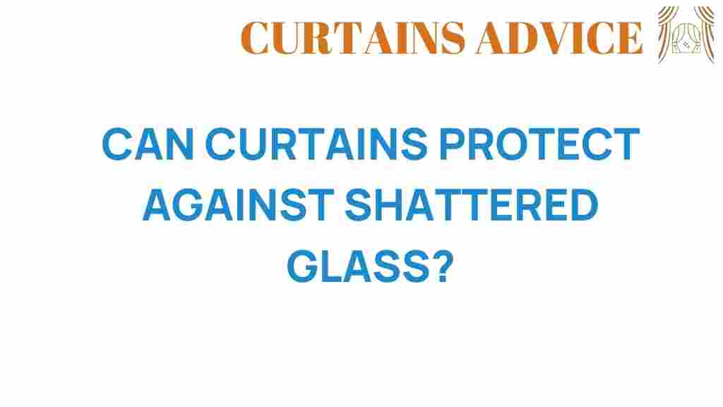 can-curtains-protect-against-shattered-glass