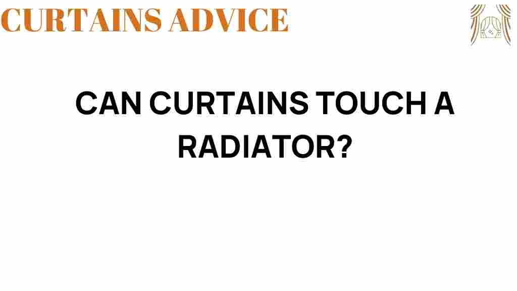 can-curtains-touch-a-radiator
