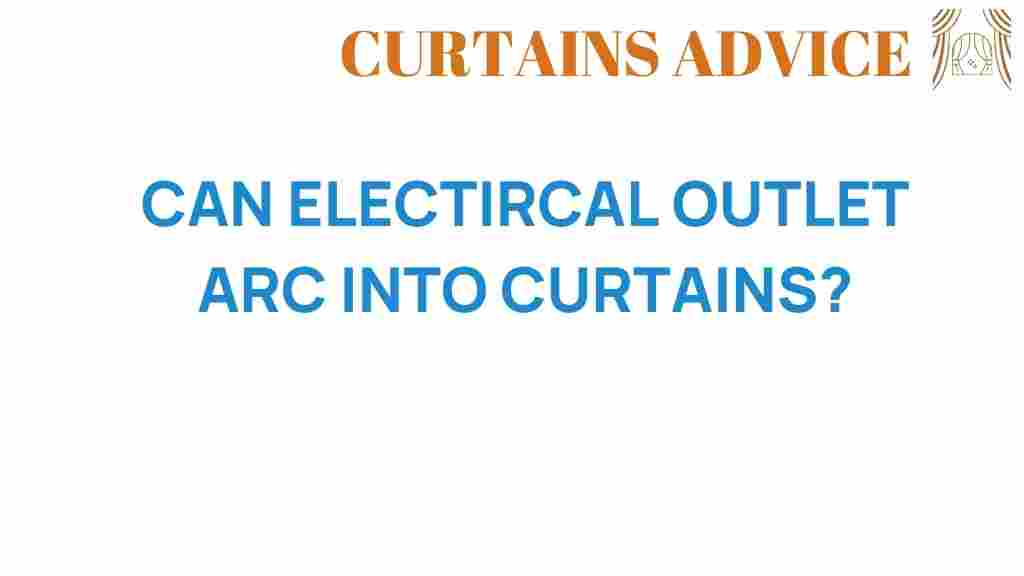 can-electrical-outlets-arc-into-curtains