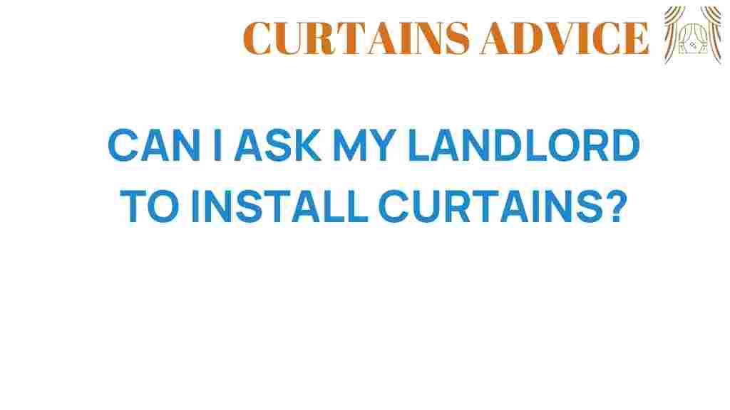 can-i-ask-my-landlord-to-install-curtains