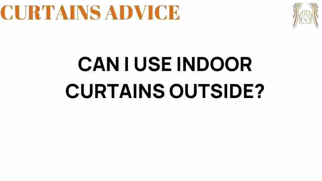 can-i-use-indoor-curtains-outside