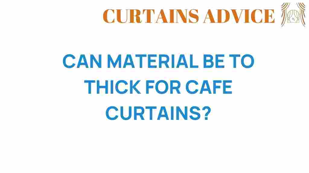 can-material-be-too-thick-for-cafe-curtains