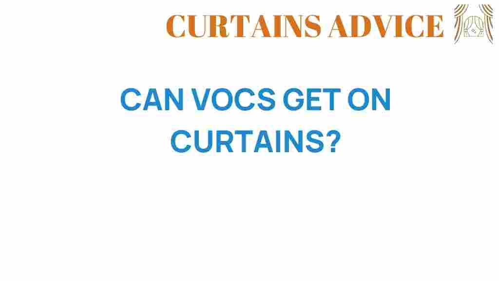 can-vocs-get-on-curtains