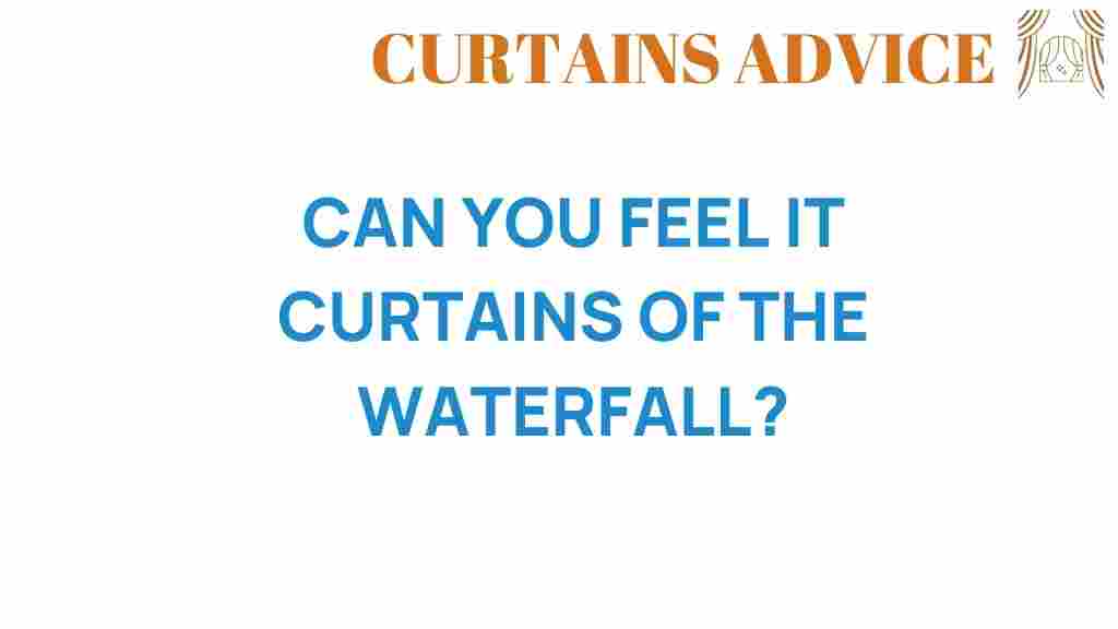 can-you-feel-it-curtains-of-the-waterfall