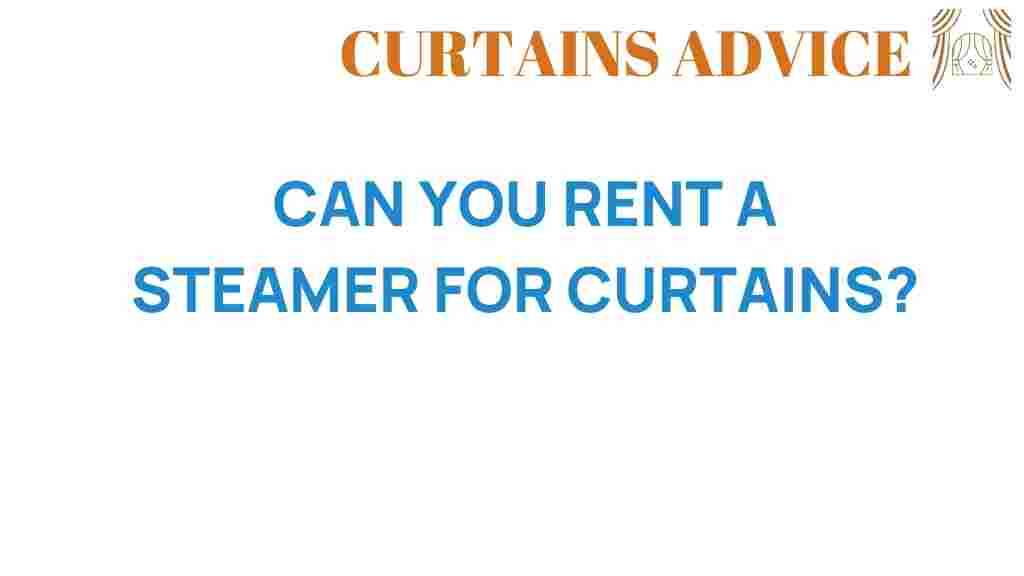 can-you-rent-a-steamer-for-curtains