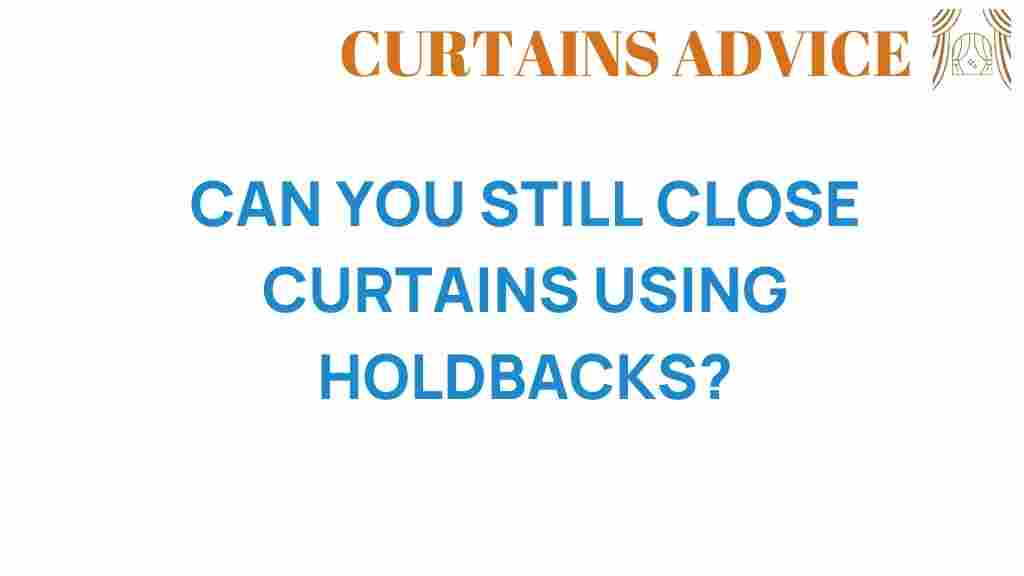 can-you-still-close-curtains-using-holdbacks