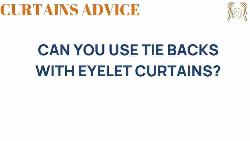 can-you-use-tie-backs-with-eyelet-curtains