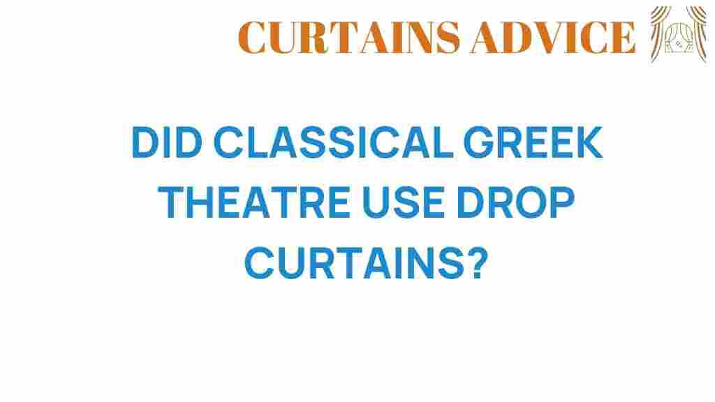 did-classical-greek-theatre-use-drop-curtains