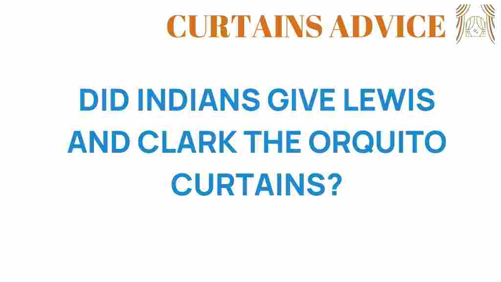 did-indians-give-lewis-and-clark-orquito-curtains