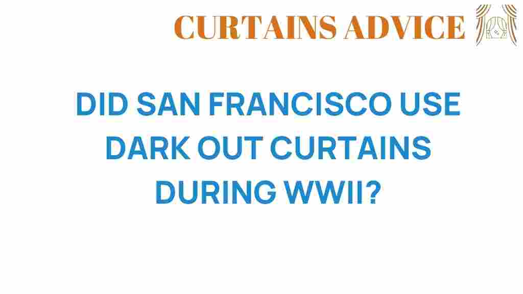 did-san-francisco-use-dark-out-curtains-during-wwii