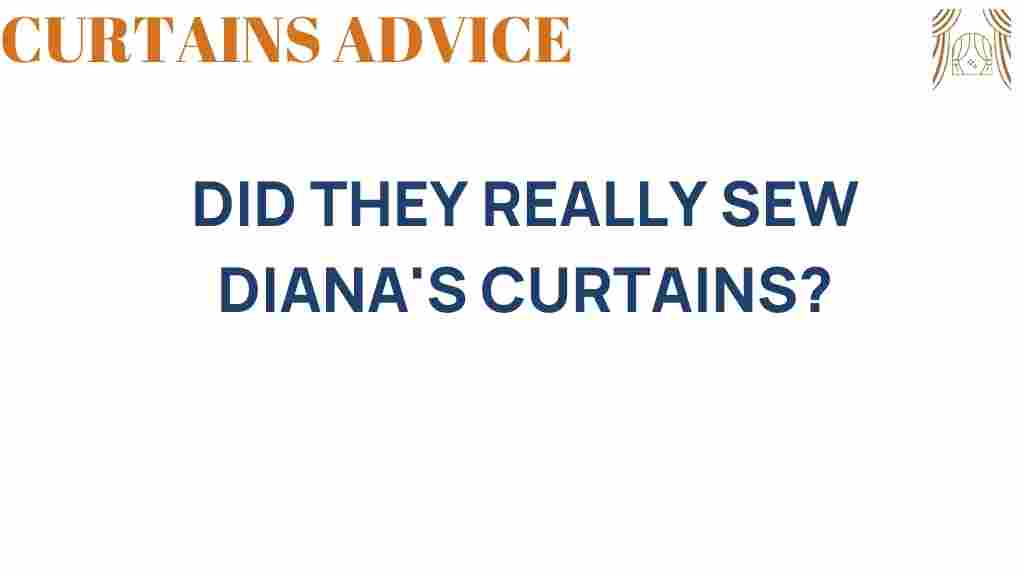 did-they-really-sew-dianas-curtains