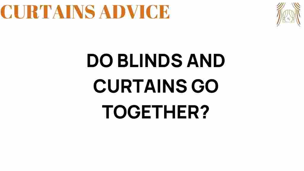 do-blinds-and-curtains-go-together