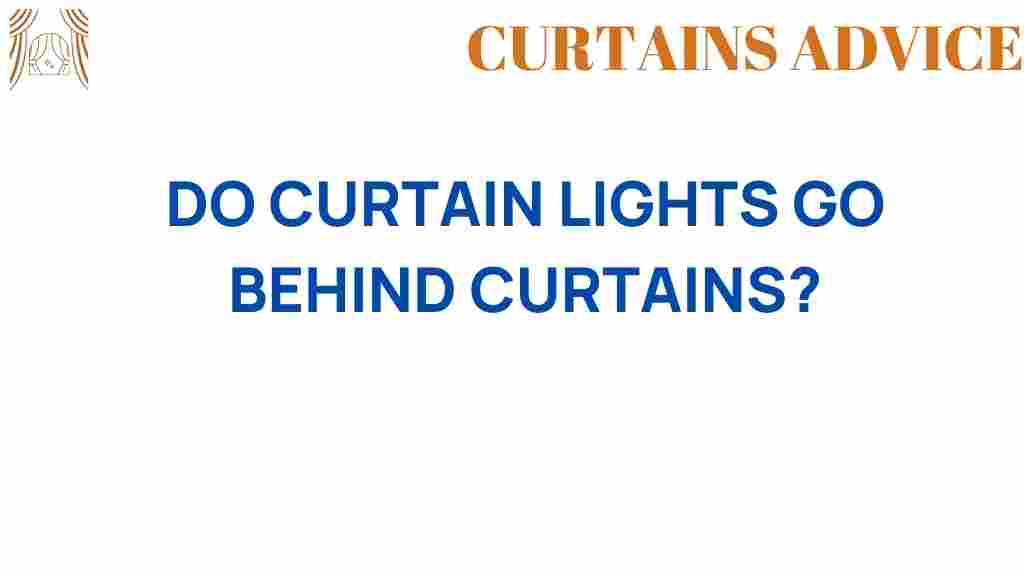 do-curtain-lights-behind-curtains