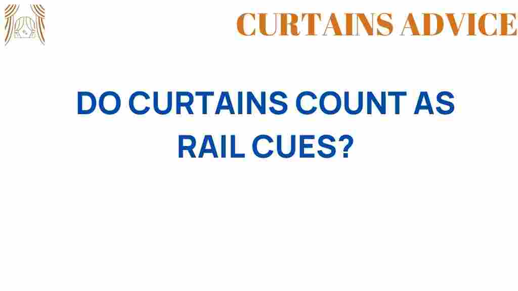 do-curtains-count-as-rail-cues