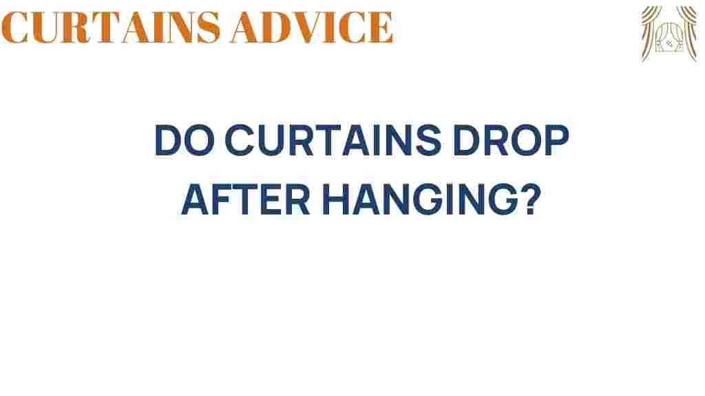 do-curtains-drop-after-hanging
