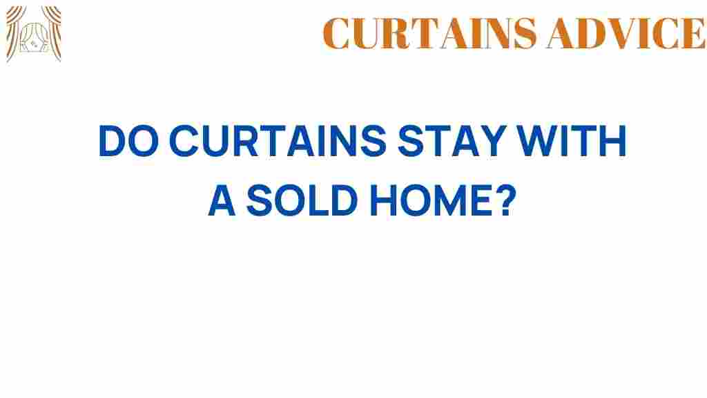 do-curtains-stay-with-a-sold-home