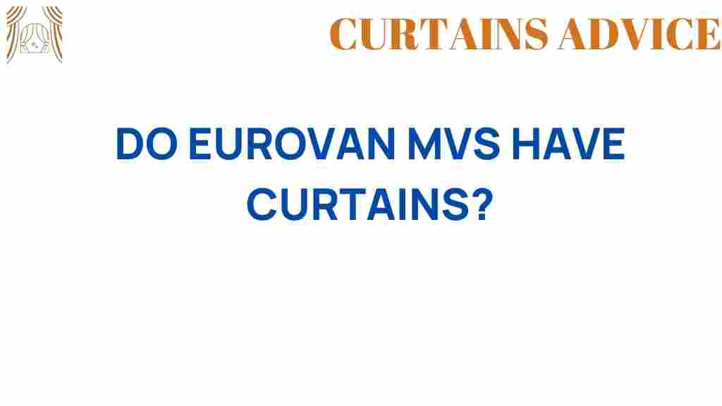 do-eurovan-mvs-have-curtains