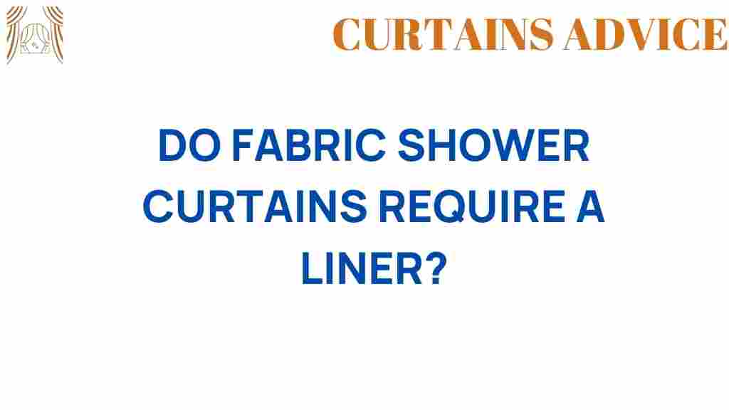 do-fabric-shower-curtains-require-a-liner