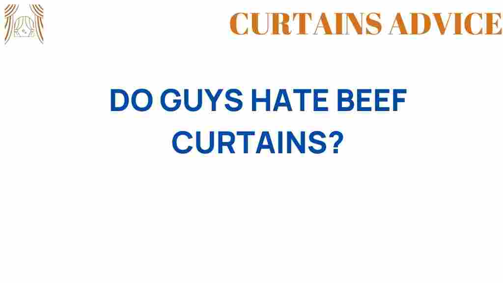 do-guys-hate-beef-curtains