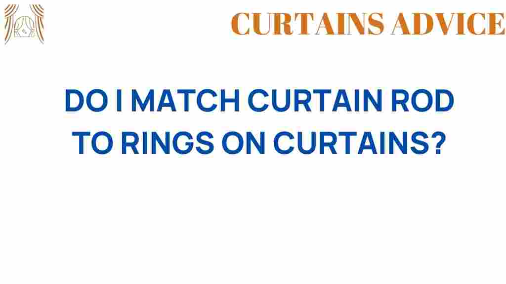 do-i-match-curtain-rod-to-rings
