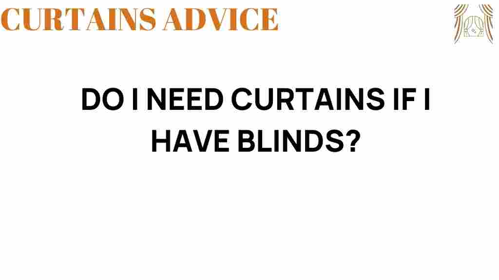do-i-need-curtains-if-i-have-blinds