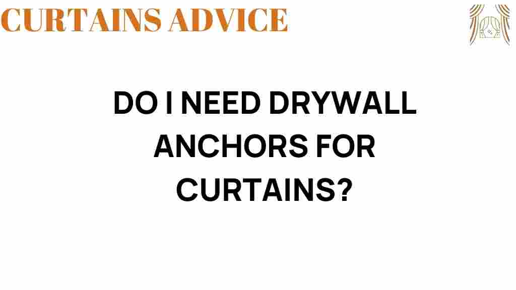 do-i-need-drywall-anchors-for-curtains