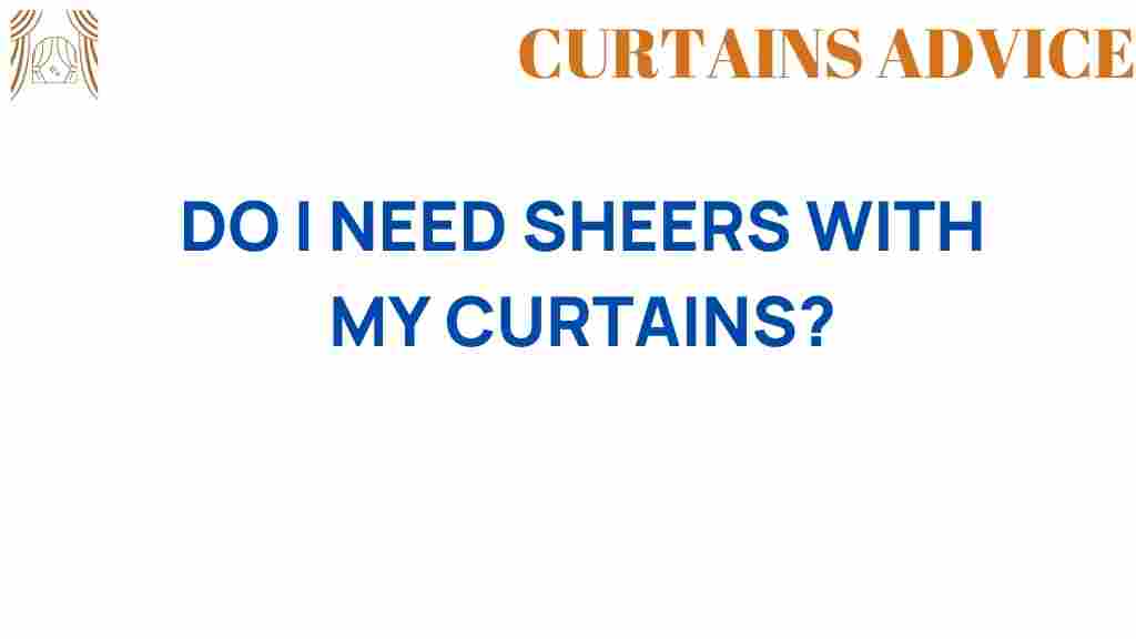 do-i-need-sheers-with-my-curtains
