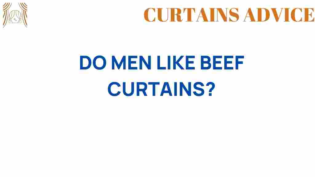 do-men-like-beef-curtains