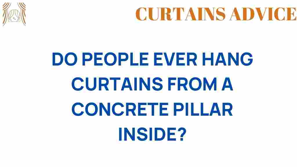 do-people-hang-curtains-from-concrete-pillar