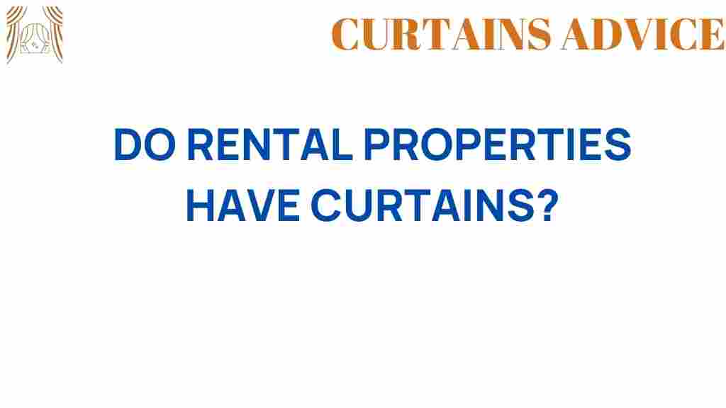 do-rental-properties-have-curtains