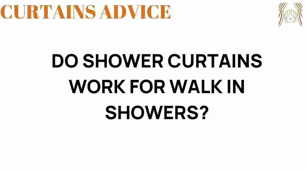do-shower-curtains-work-walk-in-showers