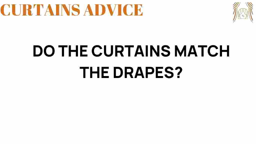 do-the-curtains-match-the-drapes