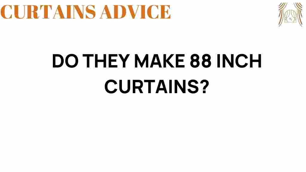 do-they-make-88-inch-curtains
