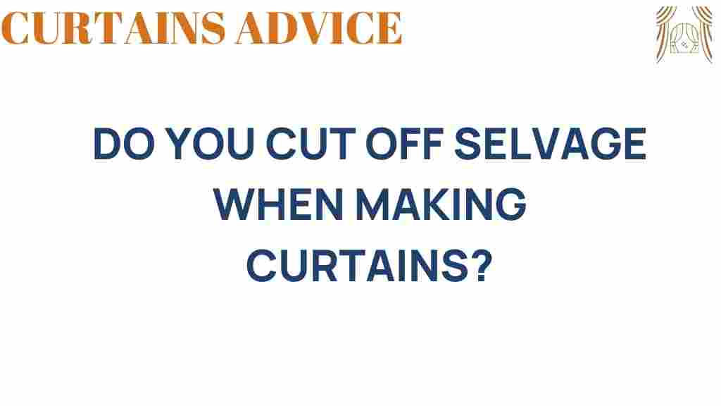 do-you-cut-off-selvage-when-making-curtains