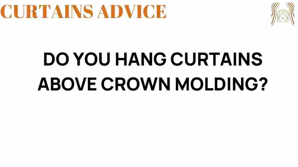 hang-curtains-above-crown-molding