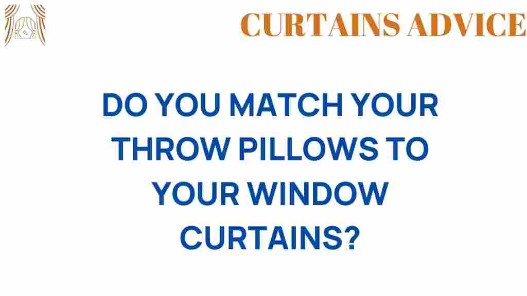 do-you-match-throw-pillows-window-curtains
