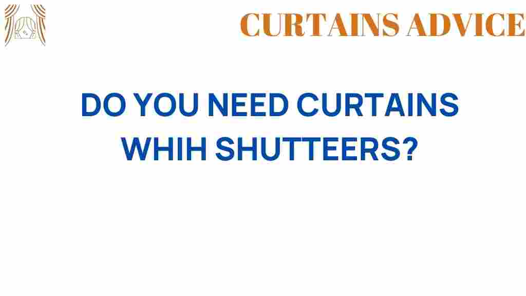 do-you-need-curtains-with-shutters