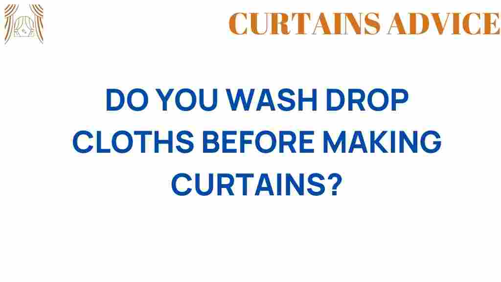 do-you-wash-drop-cloths-before-making-curtains