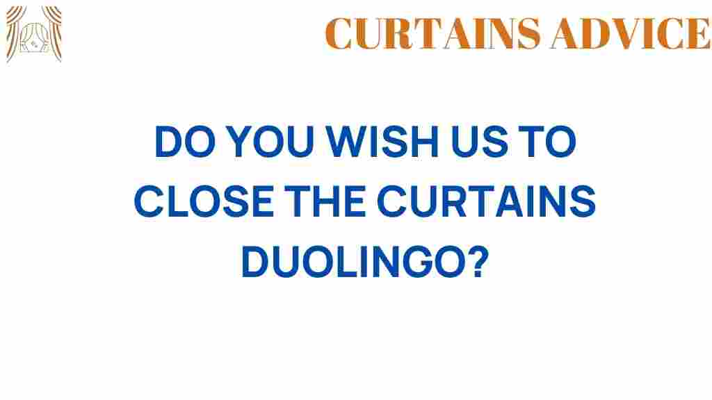 should-duolingo-close-the-curtains