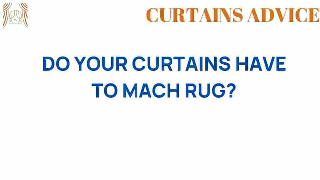 do-your-curtains-have-to-match-your-rug