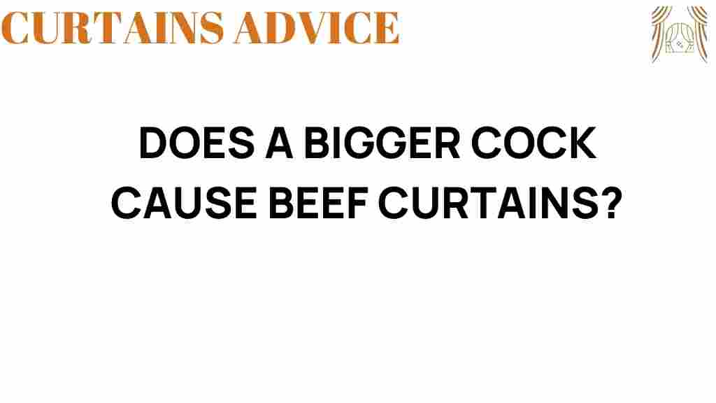 does-a-bigger-cock-cause-beef-curtains