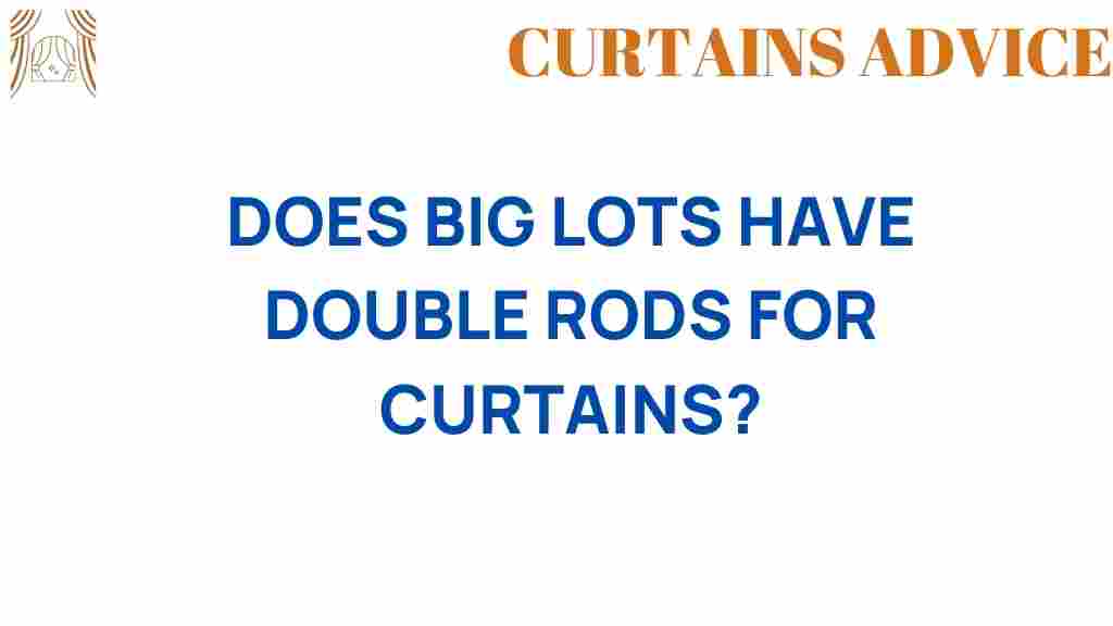 does-big-lots-have-double-rods-for-curtains